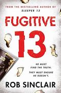 Fugitive 13 (Sleeper 13 #2) by Rob Sinclair