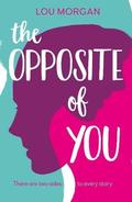 The Opposite of You by Lou Morgan