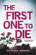 The First One To Die (Detectives King and Lane #2) by Victoria Jenkins