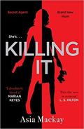 Killing It (Alexis Tyler #1) by Asia Mackay