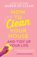 How To Clean Your House by Lynsey Crombie