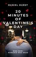 20 Minutes Of Valentine's Day by Daniel Hurst