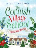 Christmas Wishes (Cornish Village School #4) by Kitty Wilson