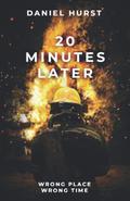 20 Minutes Later by Daniel Hurst