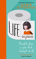 Life in pieces by Dawn O'Porter