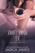 Knot Your Ex: A Jaded Omegas Standalone by Jarica James