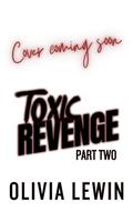 Toxic Revenge Part Two (Mafia Omegas #2) by Olivia Lewin