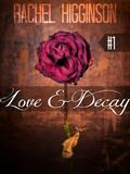 Love and Decay, Episode One by Rachel Higginson