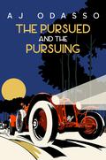 The Pursued and the Pursuing by AJ Odasso