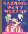 Grandpa Won't Wake Up by Shannon Wheeler