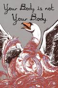 Your Body is Not Your Body by Ziggy Schutz