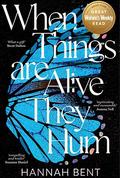 When Things Are Alive They Hum by Hannah Bent