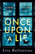 Once Upon a Lie by Lisa Ballantyne