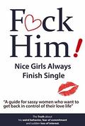 F*CK Him! - Nice Girls Always Finish Single by Brian Nox