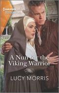 A Nun for the Viking Warrior by Lucy Morris