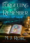 Forgetting to Remember by M.J. Rose
