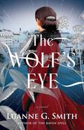 The Wolf's Eye (The Order of the Seven Stars #2) by Luanne G. Smith