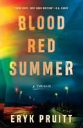 Blood Red Summer (Jess Keeler #2) by Eryk Pruitt