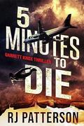 5 Minutes to Die by R.J. Patterson