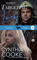 Targeting Lucy (Granite Falls #8) by Cynthia Cooke