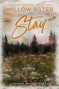 Stay (Landmark Mountain #5) by Willow Aster