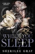 While You Sleep by Sherilee Gray
