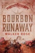 Bourbon Runaway (Bourbon Canyon #2) by Walker Rose
