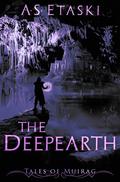 The Deepearth: A Dark Elf Fantasy Collection by A.S. Etaski