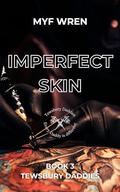 Imperfect Skin (Tewsbury Daddies #3) by Myf Wren