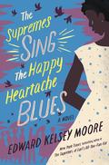 The Supremes Sing the Happy Heartache Blues (The Supremes #2) by Edward Kelsey Moore