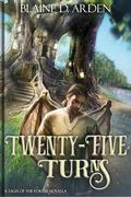Twenty-Five Turns (Tales of the Forest #5) by Blaine D. Arden