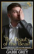 The Beauty of the Beast: A Contemporary Fairytale MM Romance by Gabbi Grey