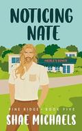 Noticing Nate by Shae Michaels