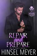 Repair and Prepare (All It Takes #1) by Hinsel Meyer