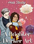 A Brighter, Darker Art (Ask Me for Fire #2) by Halli Starling