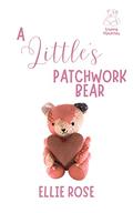 A Little's Patchwork Bear: A Stuffie Hospital Romance by Ellie Rose