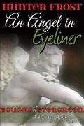 An Angel in Eyeliner by Hunter Frost
