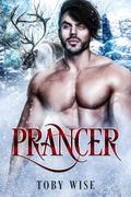 Prancer (Mated at the North Pole #3) by Toby Wise