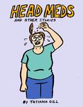 Head Meds and Other Stories by Tatiana Gill