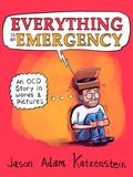 Everything Is an Emergency: An OCD Story in Words  Pictures by Jason Adam Katzenstein