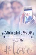 #SlidingIntoMyDMs by Nell Iris