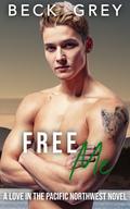 Free Me (Love in the Pacific Northwest #4) by Beck Grey