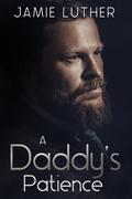 A Daddy's Patience by Jamie Luther