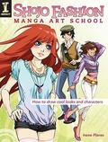 Shojo Fashion Manga Art School: How to Draw Cool Looks and Characters (Shojo Fashion Manga Art School series #1) by Irene Flores