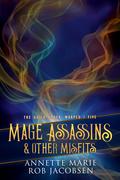 Mage Assassins & Other Misfits (The Guild Codex: Warped #5) by Annette Marie