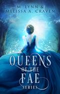 Queens of the Fae: Books 1-3 (Queens of the Fae #1-3) by M. Lynn
