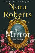 The Mirror (The Lost Bride Trilogy #2) by Nora Roberts