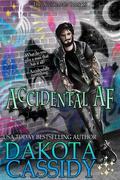 Accidental AF (Accidentals #13) by Dakota Cassidy