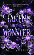 Taken by the Monster (The Aragnokan Mates #3) by M.L. Smith