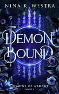 Demon Bound (Demons of Ardani #1) by Nina K. Westra